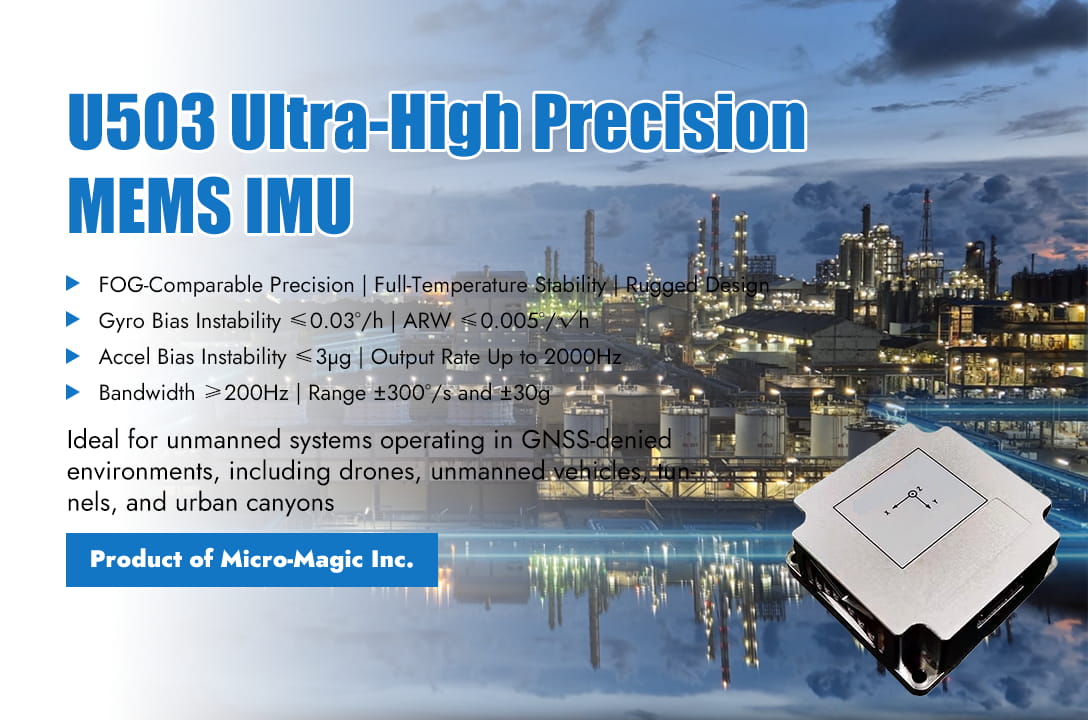 Micro-Magic Ultra-High Precision MEMS IMU U503 Series Safeguards Unmanned Systems In GNSS-Denied Environments